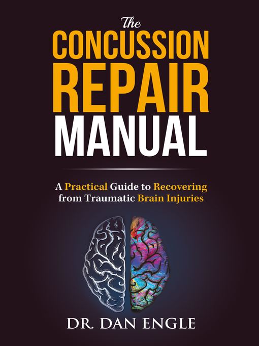 Title details for The Concussion Repair Manual by Dr. Dan Engle - Available